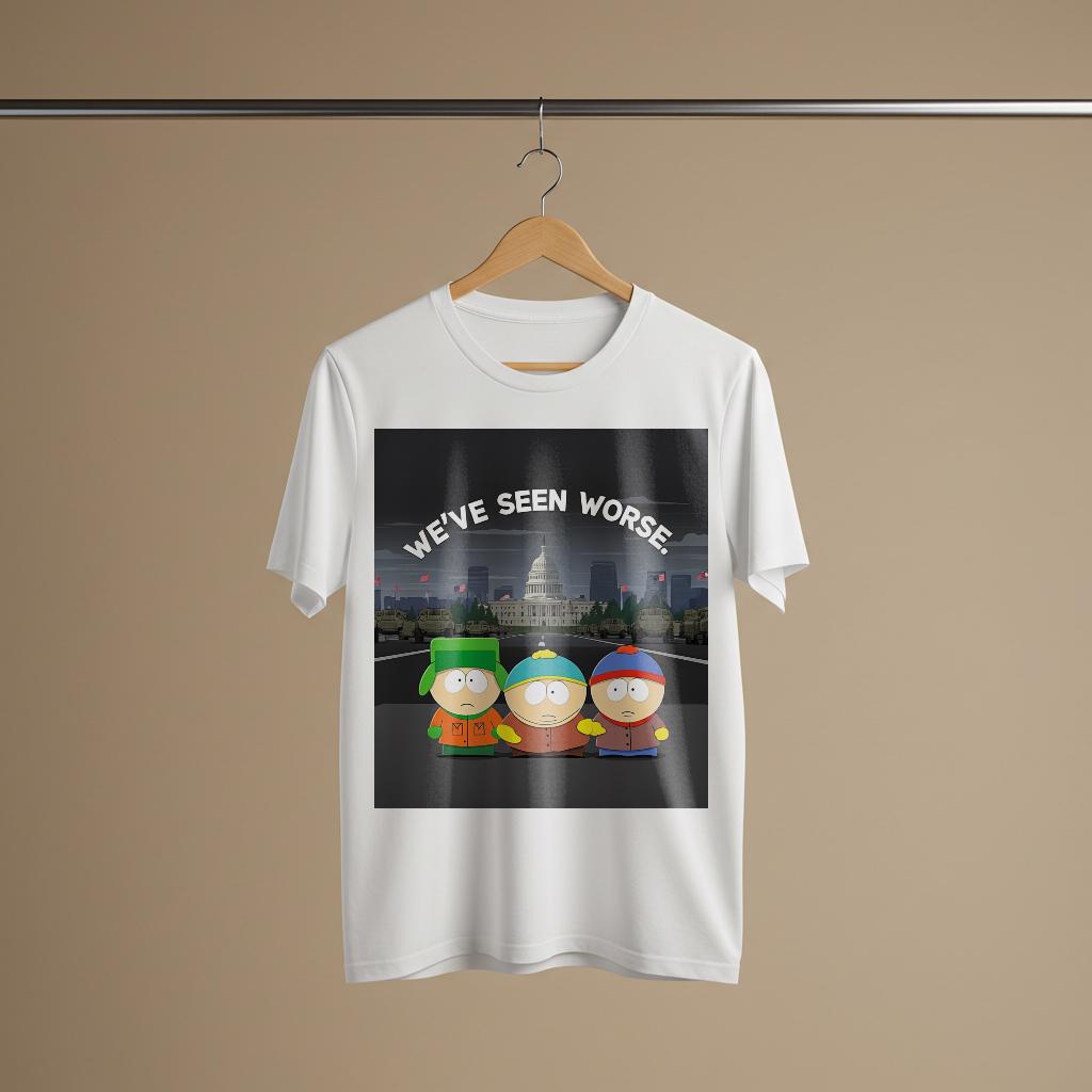 South Park We've Seen Worse T-Shirt | Political Satire Dark Humor Tee | Cynical Pop Culture Apparel | Unisex Garment Dyed Shirt Gift