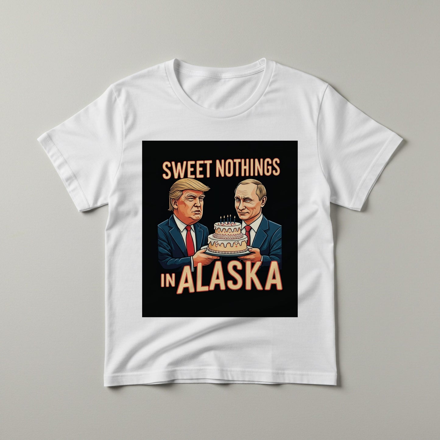 Political Satire T-Shirt | Trump Putin Caricature Tee | Sweet Nothings Alaska Humor | Ironic Graphic Shirt | Funny Political Gift Idea