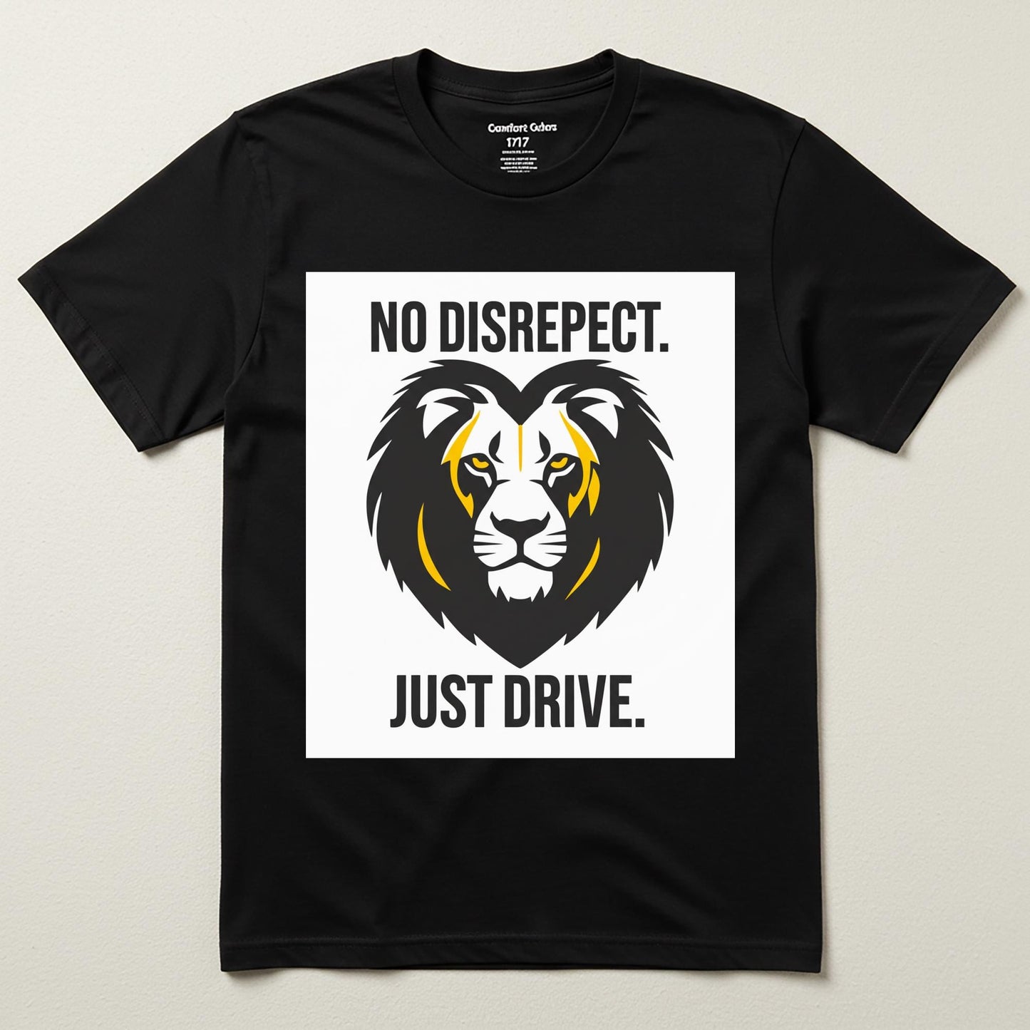 Unisex Garment-Dyed T-shirt with Bold Lion Graphic | No Disrespect Just Drive Motivational Tee | Strength & Ambition Urban Style Apparel
