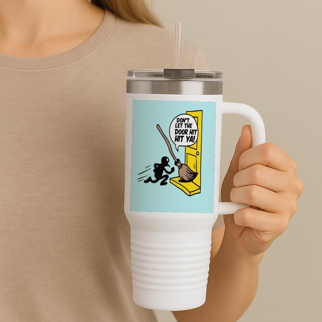Funny Sarcastic Travel Mug 40oz Tumbler with Witty Broomstick Humor | Don't Let The Door Hit Ya Quote | Farewell Leaving Job Retirement Gift