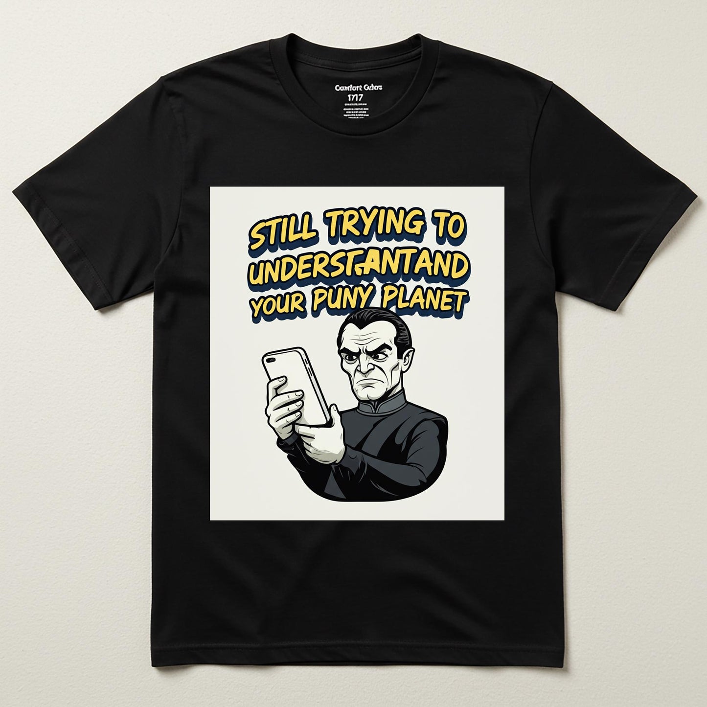 Still Trying To Understand Your Puny Planet Alien T-Shirt | Funny Sci-Fi Humor Tee | Retro Comic Style Unisex Garment-Dyed Shirt Gift