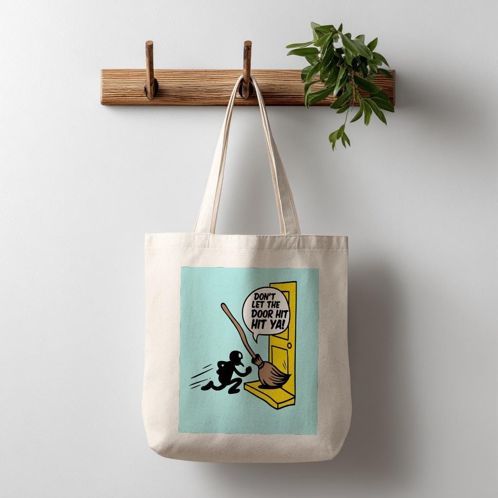 Humorous Sarcastic Tote Bag Funny Broomstick Design Don't Let The Door Hit Ya Witty Farewell Gift Cheeky Quote Playful Humor Canvas Bag