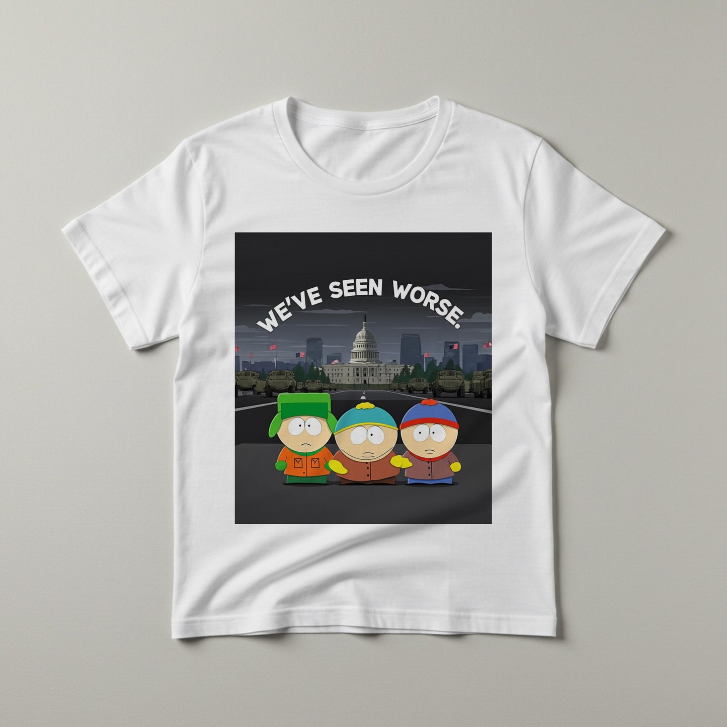 South Park We've Seen Worse T-Shirt | Political Satire Dark Humor Tee | Cynical Pop Culture Apparel | Unisex Garment Dyed Shirt Gift