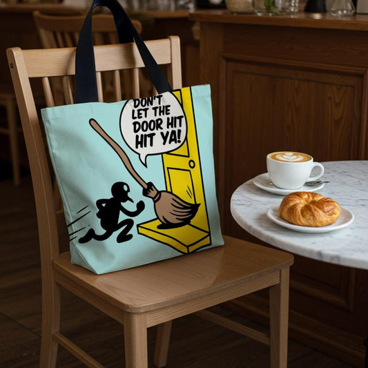 Funny Sarcastic Tote Bag with Witty Broom Humor | Don't Let The Door Hit Ya Cartoon Art Print | Humorous Everyday Carryall Gift Idea