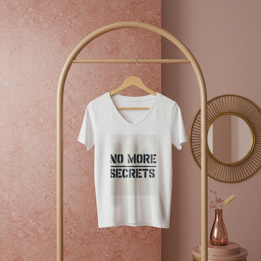 No More Secrets V-Neck Tee | Truth Transparency Honesty Shirt | Distressed Stencil Font Graphic T-Shirt | Empowering Statement Apparel Gift