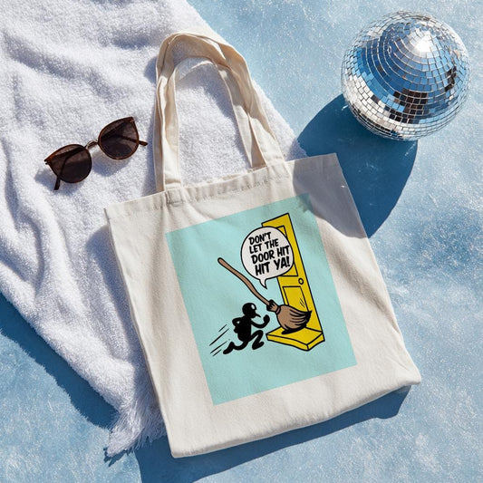Humorous Sarcastic Tote Bag Funny Broomstick Design Don't Let The Door Hit Ya Witty Farewell Gift Cheeky Quote Playful Humor Canvas Bag