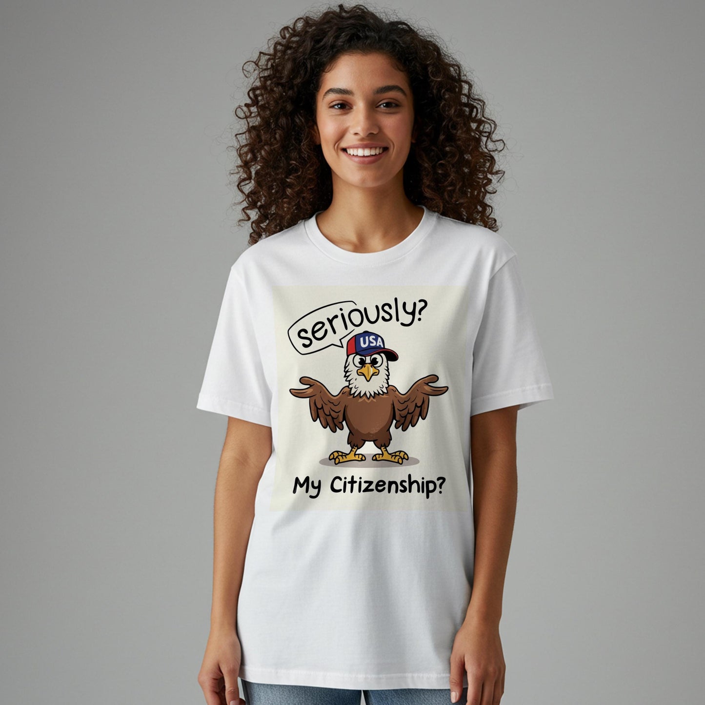 Seriously My Citizenship Funny Eagle Shirt | Political Humor Garment Dyed Unisex Tee | Satirical American Identity Graphic Apparel Gift