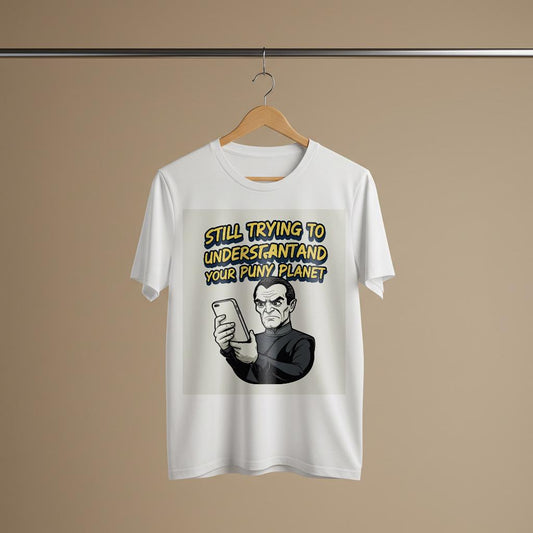 Still Trying To Understand Your Puny Planet Alien T-Shirt | Funny Sci-Fi Humor Tee | Retro Comic Style Unisex Garment-Dyed Shirt Gift