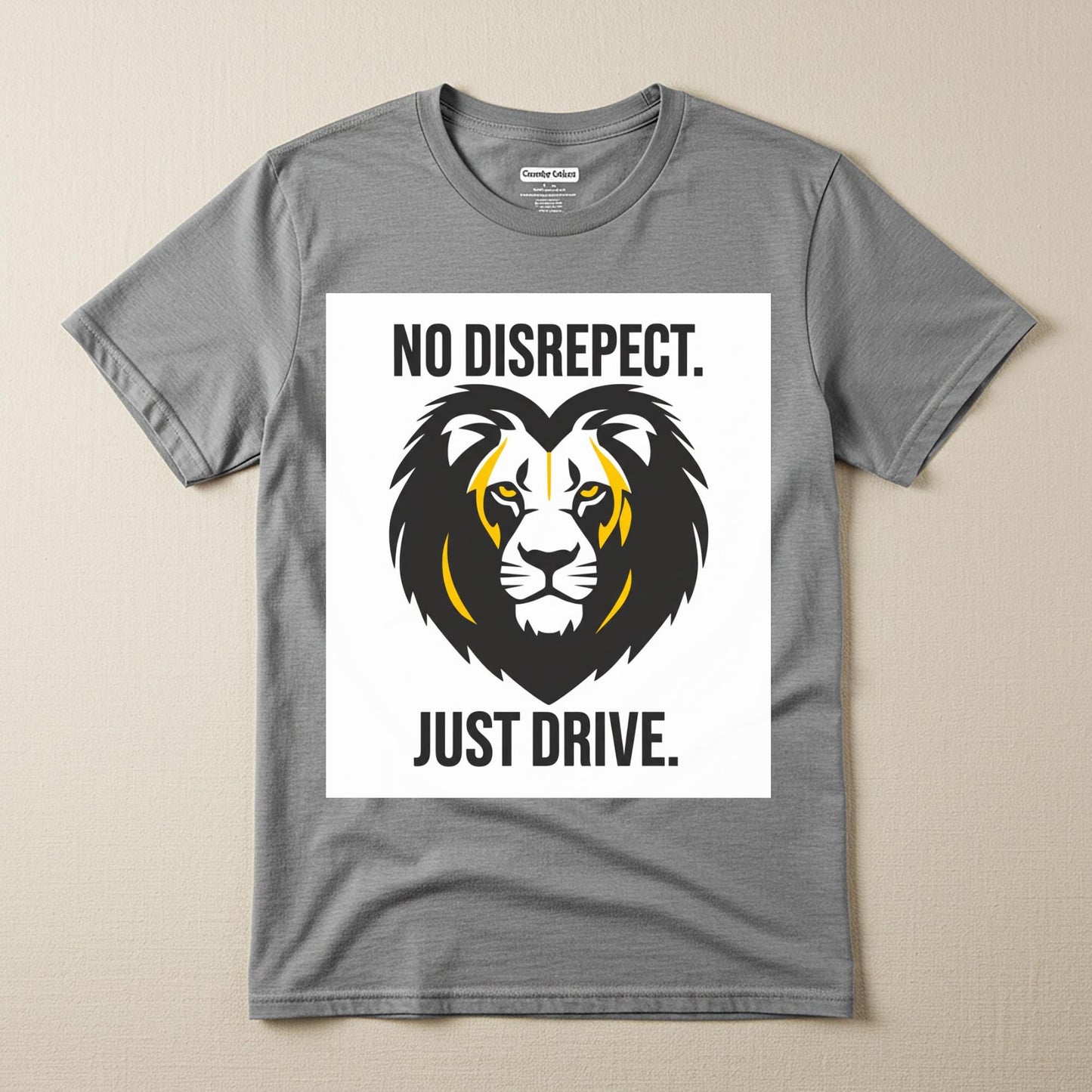 Unisex Garment-Dyed T-shirt with Bold Lion Graphic | No Disrespect Just Drive Motivational Tee | Strength & Ambition Urban Style Apparel