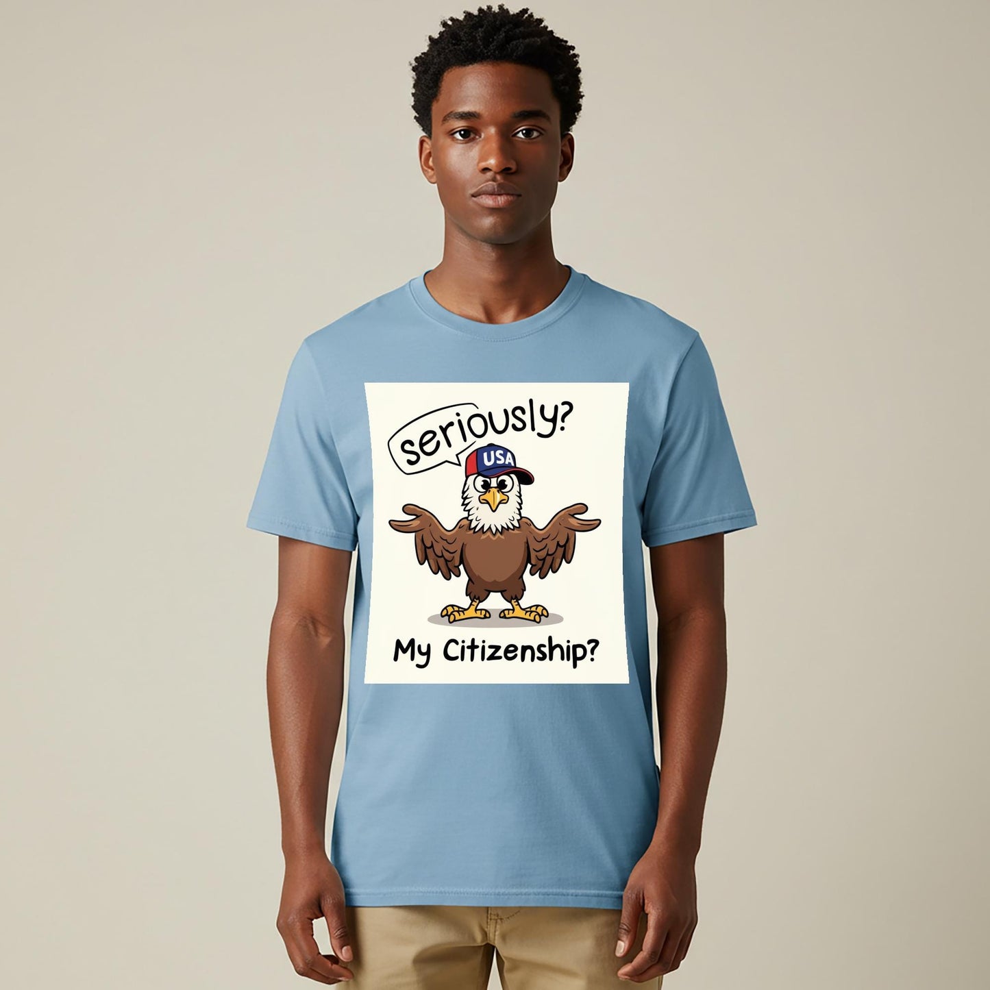 Seriously My Citizenship Funny Eagle Shirt | Political Humor Garment Dyed Unisex Tee | Satirical American Identity Graphic Apparel Gift