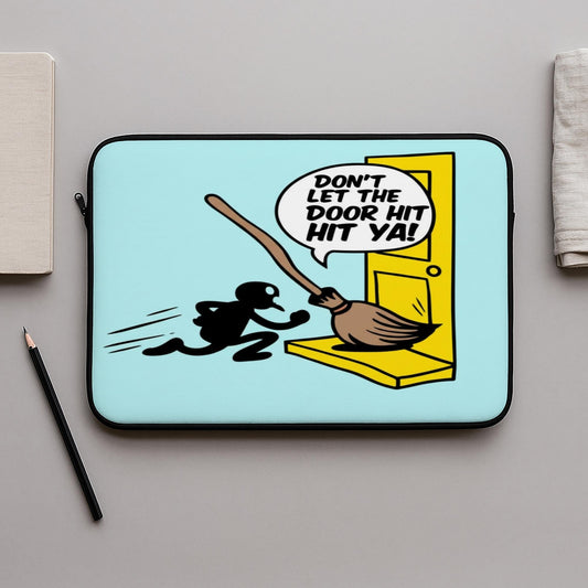 Funny Sarcastic Laptop Sleeve | Humorous Tech Cover | Witty Computer Case | Don't Let The Door Hit Ya Gift | Coworker Leaving Present