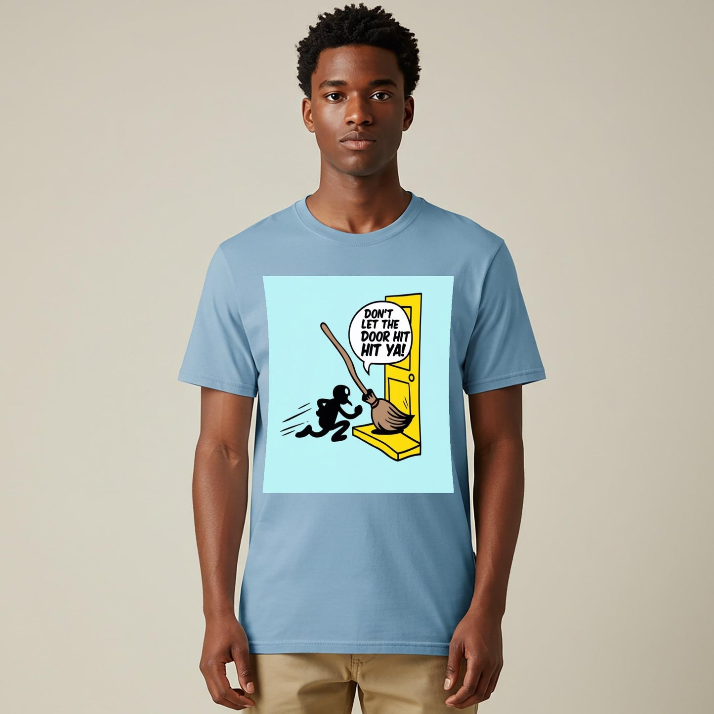 Sarcastic Broomstick Humor T-Shirt | Funny Graphic Tee | Witty Quote Apparel | Don't Let The Door Hit Ya Shirt | Unisex Garment-Dyed Top