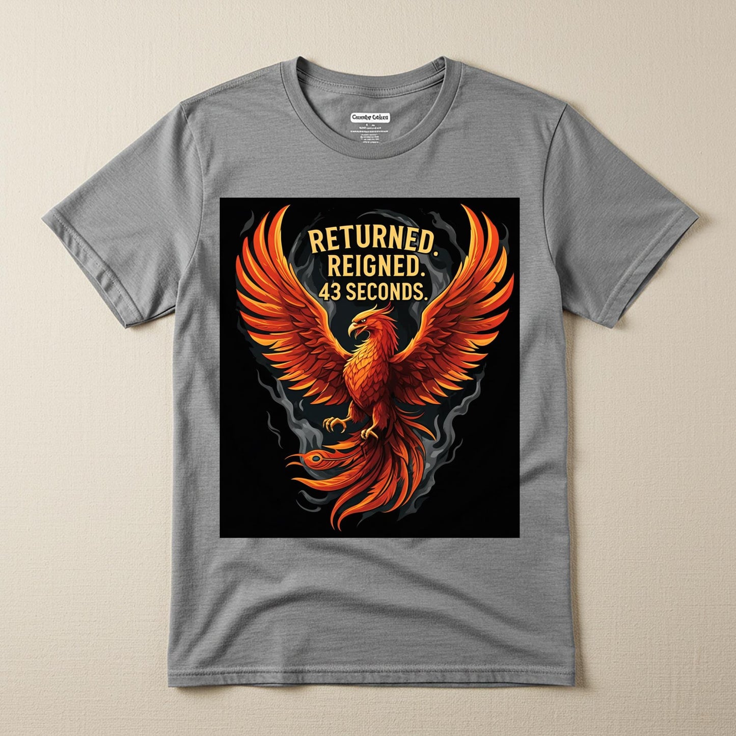 Unisex Garment-Dyed Phoenix T-Shirt with Ironic 'Returned. Reigned. 43 Seconds.' Humor | Mythical Creature Fantasy Art Apparel Gift